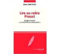 Lire ou relire Proust Voyage à travers la recherche du temps perdu - Rémi Dreyfus - L'harmattan - broché - Essai