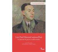 Lire Paul Morand aujourd’hui Le Journal de guerre et autres textes - Gil Charbonnier - Presses Universitaires D'aix-Marseille - broché - Essai