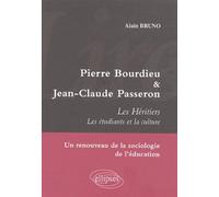 Lire Pierre Bourdieu et Jean-Claude Passeron. Les Héritiers - Les étudiants et la culture - Un renouveau de la sociologie de l'éducation Etude de sociologie de l'éducation - Alain Bruno - Ellipses - b