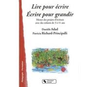 Lire pour ecrire - ecrire pour grandir / RICHARD ADAD (Auteur)