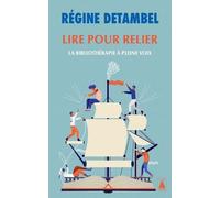 Lire Pour Relier - La Bibliothérapie À Pleine Voix