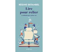 Régine Detambel – Lire pour relier : La bibliothérapie à pleine voix – Broché