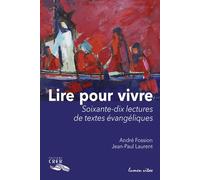 Lire pour vivre Soixante-dix lectures de textes évangéliques - André Fossion - Lumen Vitae Eds - broché - Essai