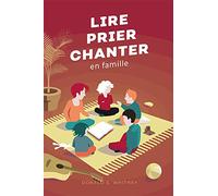 LIRE, PRIER, CHANTER EN FAMILLE