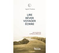 Lire / Rêver / Voyager / Ecrire