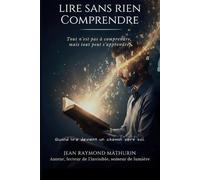 Lire sans rien comprendre: Tour n'est pas à comprendre, mais tout peut s'apprendre
