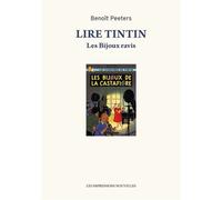 Lire tintin - les bijoux ravis - Benoît Peeters - Impressions Nouvelles - broché - Etude