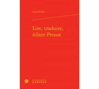 Lire, traduire, éditer Proust Luzius Keller (Auteur), Luc Fraisse (Collection dirigée par)