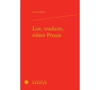 Lire, traduire, éditer Proust Luzius Keller (Auteur), Luc Fraisse (Collection dirigée par)