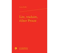 Lire, traduire, éditer Proust - Luzius Keller - Classiques Garnier - relié - Essai