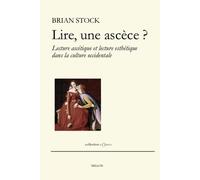 Lire, une ascèse ?: Lecture ascétique et lecture esthétique dans la culture occidentale