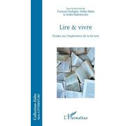 Lire & Vivre - Etudes Sur L'expérience De La Lecture