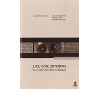 Lire, voir, entendre La réception des objets médiatiques - Pascale Goetschel - De La Sorbonne Editions - broché - Etude