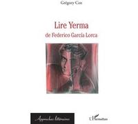 Lire Yerma de Federico Garcia Lorca Grégory Cox (Auteur)