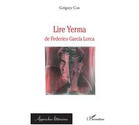 Lire Yerma de Federico Garcia Lorca - Grégory Cox - L'harmattan - broché - Essai