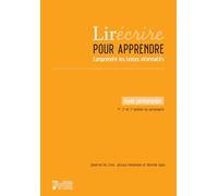 Lirécrire pour apprendre - Comprendre les textes informatifs - Guide pédagogique : 1re, 2e et 3e années du secondaire