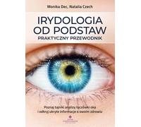 L'iridologie à partir de zéro - Monika Dec, Natalia Czech (Buch auf Polnisch)