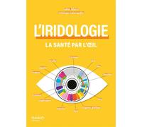 L'iridologie – la santé par l'oeil – Mango