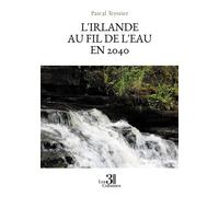 L'Irlande au fil de l'eau en 2040 - Pascal Teyssier - Trois Colonnes - broché - Roman