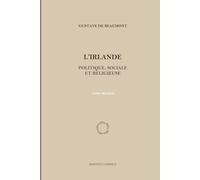 L'Irlande politique, sociale et religieuse: Tome premier