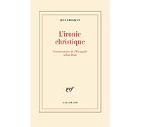 L'ironie christique Jean Grosjean (Auteur)