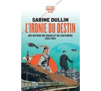 L'ironie du destin: Une histoire des Russes et de leur empire (1853-1991)