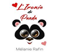 L'ironie du panda - Mélanie Rafin - Bookelis - broché - Roman
