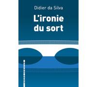 L'ironie du sort - Didier Da Silva - L'arbre Vengeur - broché - Roman