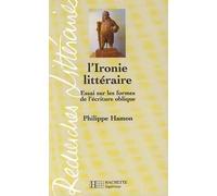 L'Ironie littéraire - Essai sur les formes de l'écriture oblique - essai sur les formes de l'écriture oblique - Philippe Hamon - Hachette Education - Livre