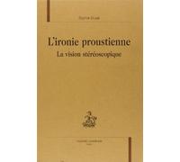 L'ironie proustienne, la vision stéréoscopique