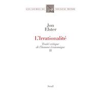L'Irrationalité: Traité critique de l'homme économique, II