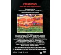 Revue Internationale De Psychosociologie N° 48, Été 2013 - L'irrationnel - Source De La Vitalité Organisationnelle ?