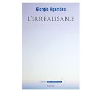 L'Irréalisable Pour une politique de lontologie - Giorgio Agamben - Seuil - broché - Essai