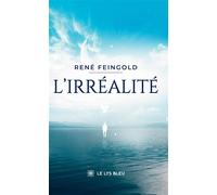 L'irréalité - René Feingold - Le Lys Bleu - broché - Poésie