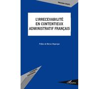 L'irrecevabilité en contentieux administratif français - Alexandre Ciaudo - L'harmattan - broché - Etude