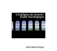 L'Irréligion de l'avenir: Étude Sociologique
