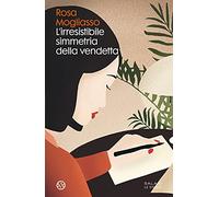 L'irresistibile simmetria della vendetta