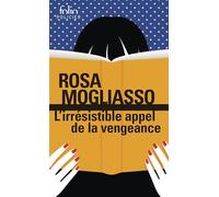 Rosa Mogliasso – L'irrésistible appel de la vengeance – Roman – Gallimard Poche