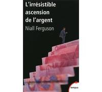 L'irrésistible ascension de l'argent de Babylone à Wall Street Niall Ferguson (Auteur), Pascale-Marie Deschamps (Traduction)