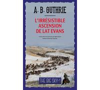 Alfred Bertram Guthrie Jr. – L'Irrésistible Ascension de Lat Evans