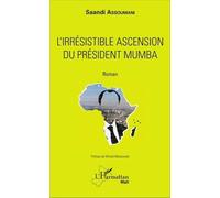 L'irrésistible ascension du président Mumba Saandi Assoumani (Auteur)