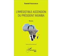 L'irrésistible ascension du président Mumba Saandi Assoumani (Auteur)
