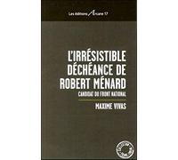 L'irrésistible déchéance de Robert Ménard : Candidat du Front national