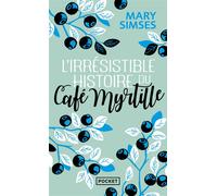 L'Irrésistible Histoire du Café Myrtille - Mary Simses - Pocket - Poche - Roman