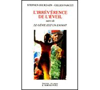 L'irrévérence de l'éveil Suivi de : le génie est un enfant - Stephen Jourdain - L'originel Accarias - broché - Essai