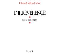 L'Irrévérence : Essai sur l'esprit européen