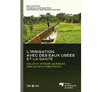 L'irrigation Avec Des Eaux Usées Et La Santé - Evaluer Et Atténuer Les Risques Dans Les Pays À Faible Revenu