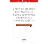 L'irruption des droits de l'homme dans l'ordre économique international : mythe Mythe ou réalité ? - Mahmoud Mohamed Salah - Lgdj - broché - Etude