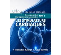 Liryc éducation présente Devenez expert en interrogation et programmation: Tome 1 : les stimulateurs cardiaques