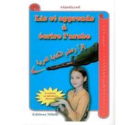 Lis et apprends à écrire l'arabe: Méthode illustrée de lecture et d'écriture